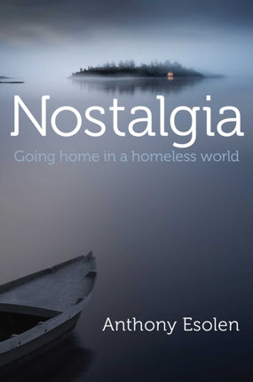 Nostalgia Going Home in a Homeless World