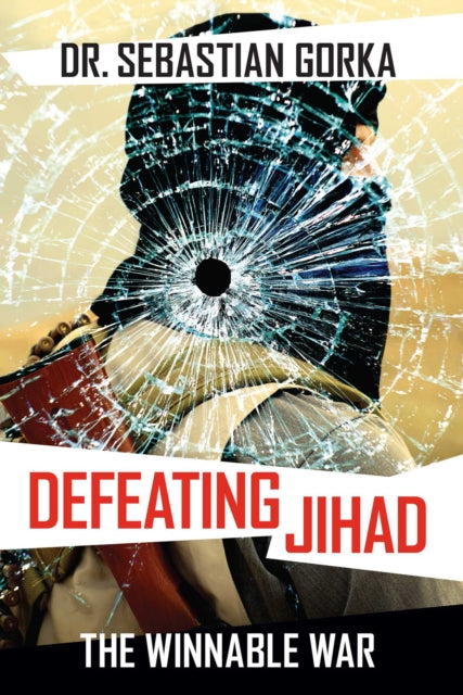 Defeating Jihad: The Winnable War