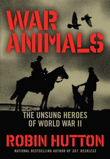 War Animals: The Unsung Heroes of World War II