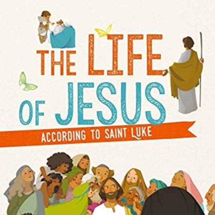 The Life of Jesus according to Saint Luke