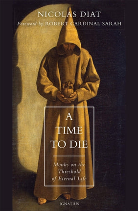 A Time to Die: Monks on the Threshold of Eternal