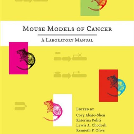 Mouse Models of Cancer: A Laboratory Manual