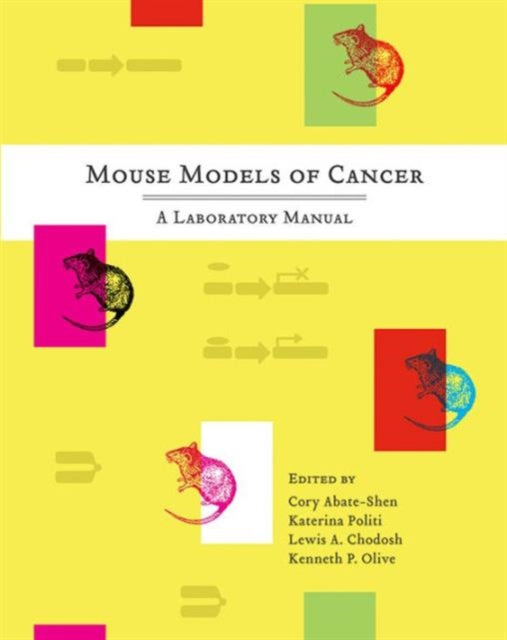 Mouse Models of Cancer: A Laboratory Manual