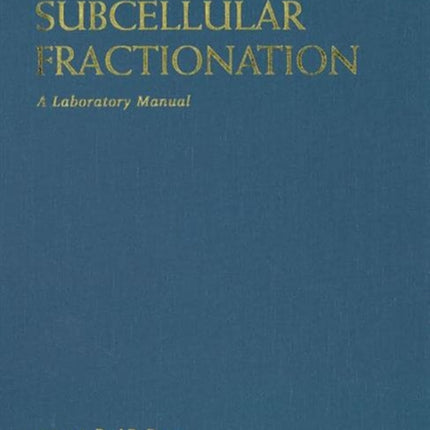 Subcellular Fractionation: A Laboratory Manual