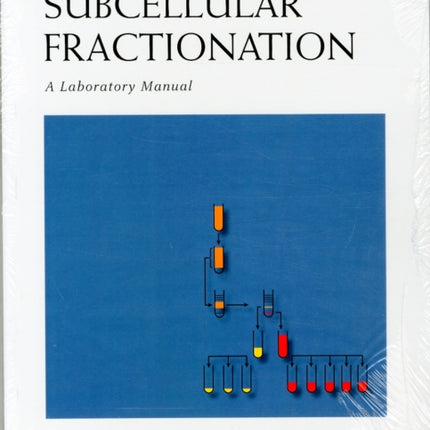 Subcellular Fractionation: A Laboratory Manual