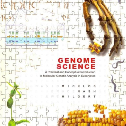 Genome Science: A Practical and Conceptual Introduction to Molecular Genetic Analysis in Eukaryotes