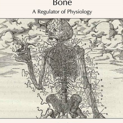 Bone: A Regulator of Physiology