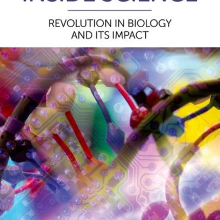 Inside Science: Revolution in Biology and Its Impact