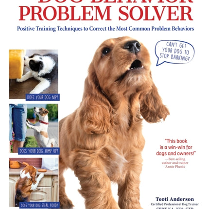 The Dog Behavior Problem Solver, 2nd Edition: Positive Training Techniques to Correct the Most Common Problem Behaviors