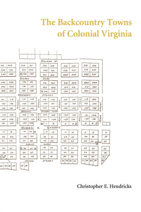The Backcountry Towns of Colonial Virginia
