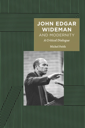 John Edgar Wideman and Modernity: A Critical