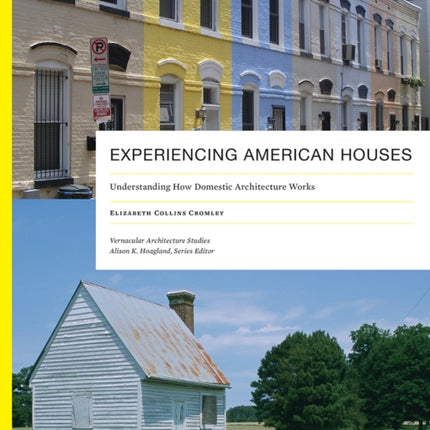 Experiencing American Houses: Understanding How