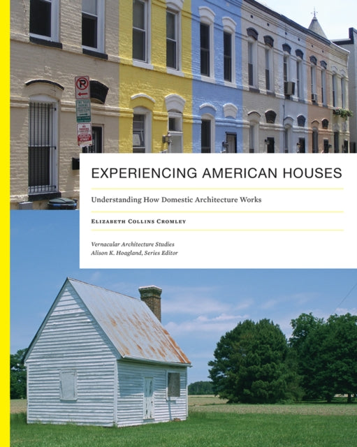Experiencing American Houses: Understanding How