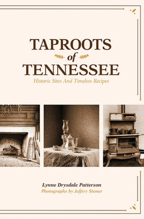 Taproots of Tennessee: Historic Sites and Timeless Recipes