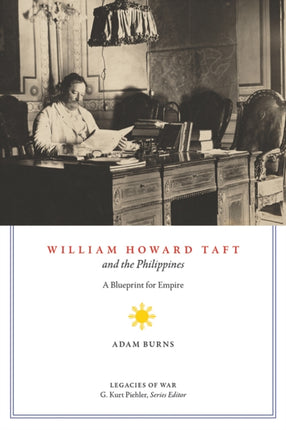 William Howard Taft and the Philippines: A