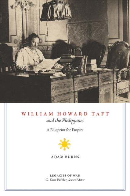 William Howard Taft and the Philippines: A
