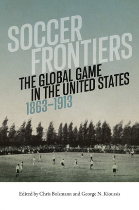 Soccer Frontiers: The Global Game in the United