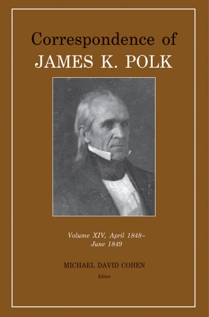 Correspondence of James K. Polk: Vol 14, April