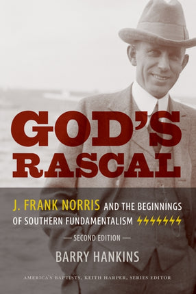 God's Rascal: J. Frank Norris and the Beginnings