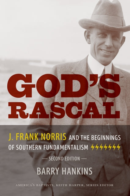 God's Rascal: J. Frank Norris and the Beginnings