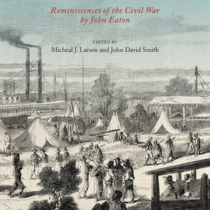 Grant, Lincoln and the Freedmen: Reminiscences of