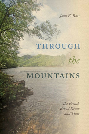 Through the Mountains: The French Broad River and