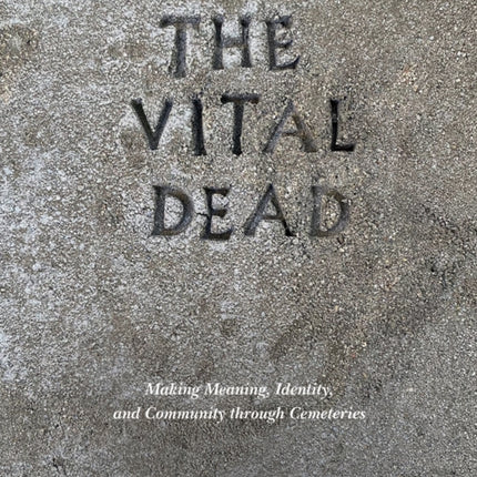 The Vital Dead: Making Meaning, Identity, and
