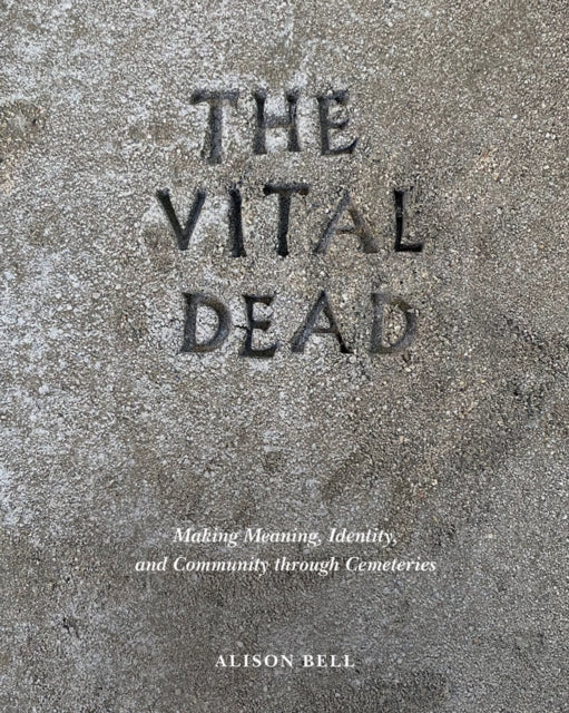 The Vital Dead: Making Meaning, Identity, and