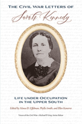 The Civil War Letters of Sarah Kennedy: Life