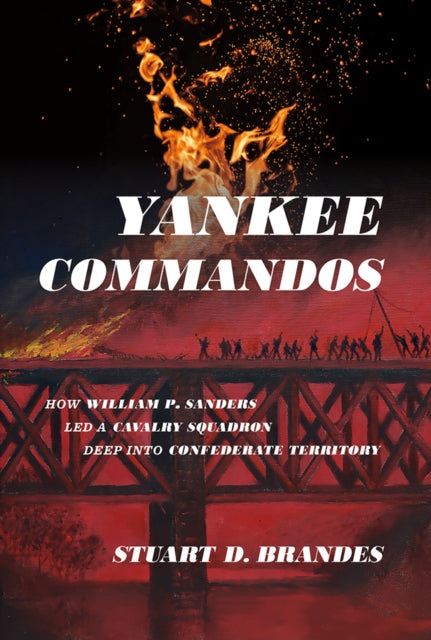 Yankee Commandos: How William P. Sanders Led a