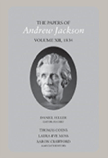 The Papers of Andrew Jackson, volume 12, 1834: