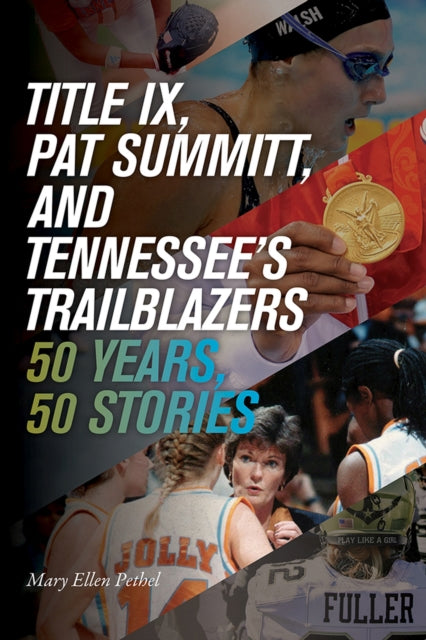 Title IX, Pat Summitt, and Tennessee's Trailblazers: 50 Years, 50 Stories