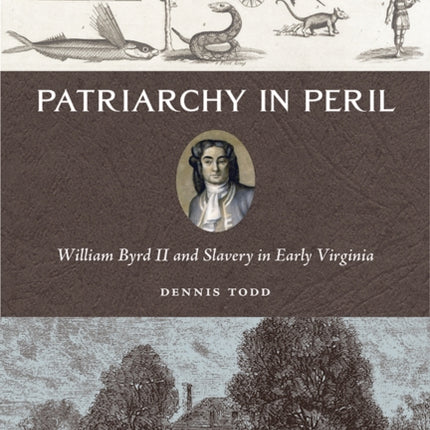 Patriarchy in Peril: William Byrd II and Slavery