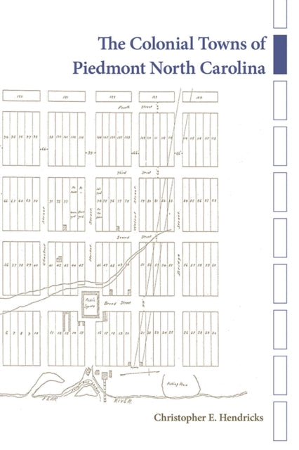 The Colonial Towns of Piedmont North Carolina