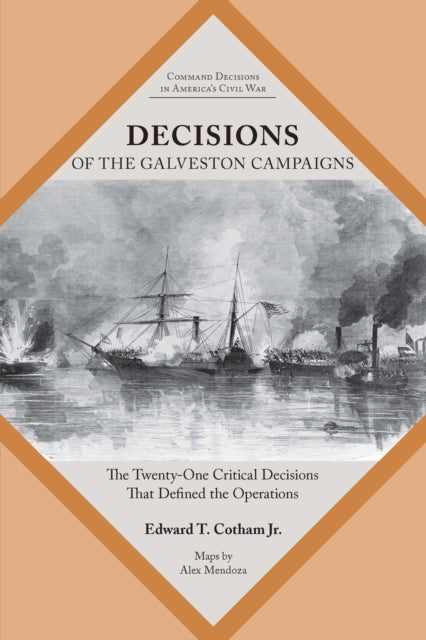 Decisions of the Galveston Campaigns