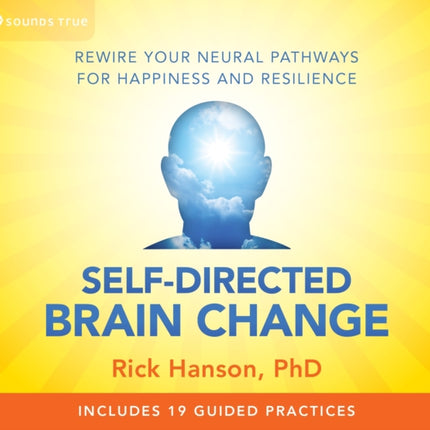 Positive Neuroplasticity: The Power of Taking in the Good