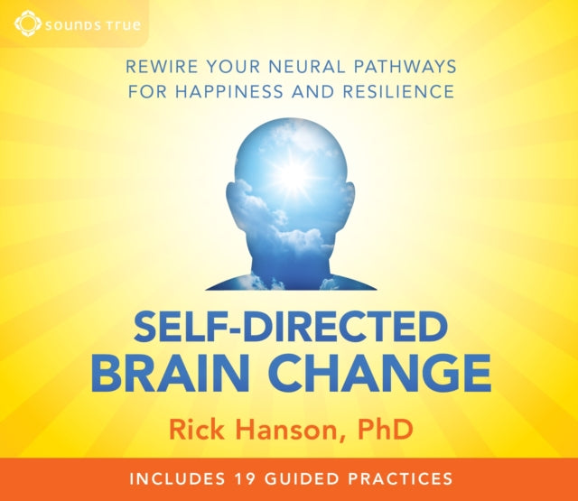 Positive Neuroplasticity: The Power of Taking in the Good