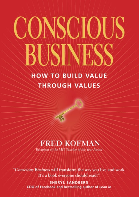 Conscious Business: How to Build Value Through Value