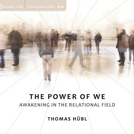 Power of We: Awakening in the Relational Field