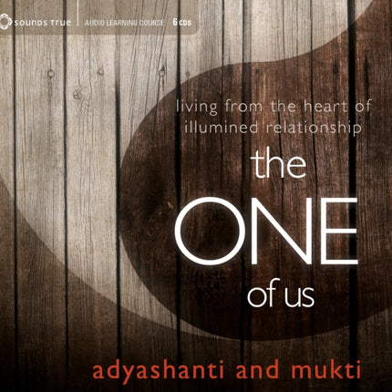 The One of Us: Living from the Heart of Awakened Relationship