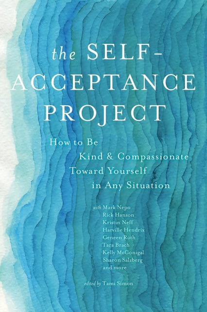 Self-Acceptance Project: How to be Kind and Compassionate Toward Yourself in Any Situation