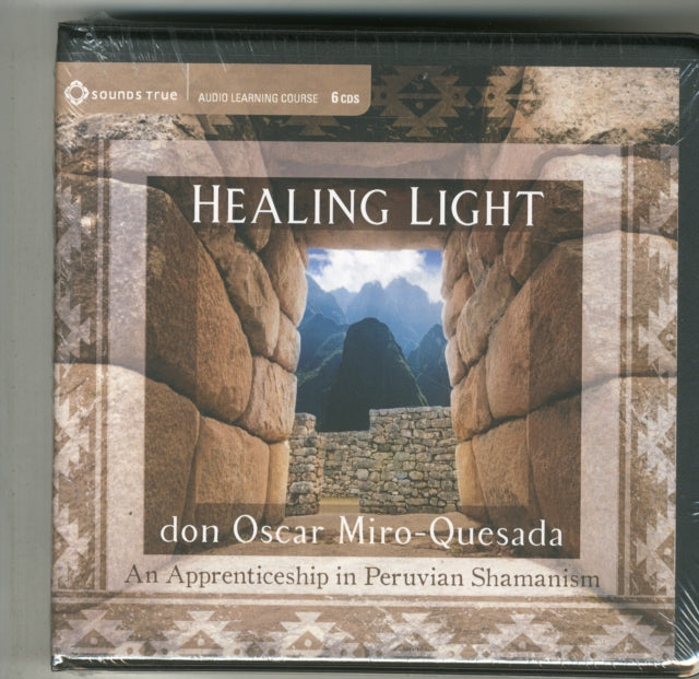 Healing Light: An Apprenticeship in Peruvian Shamanism