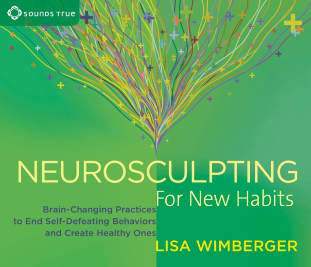 Neurosculpting for New Habits: Brain-Changing