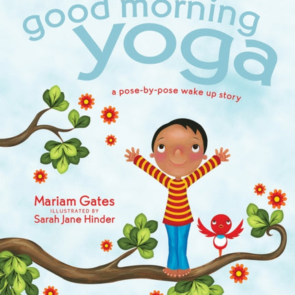 Good Morning Yoga: A Pose-by-Pose Wake Up Story