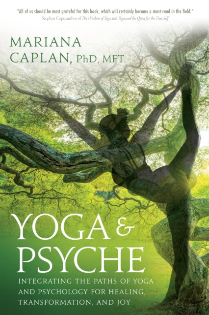 Yoga and Psyche: Integrating the Paths of Yoga and Psychology for Healing, Transformation, and Joy