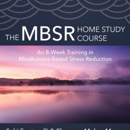 The MBSR Home Study Course: An 8-Week Training in