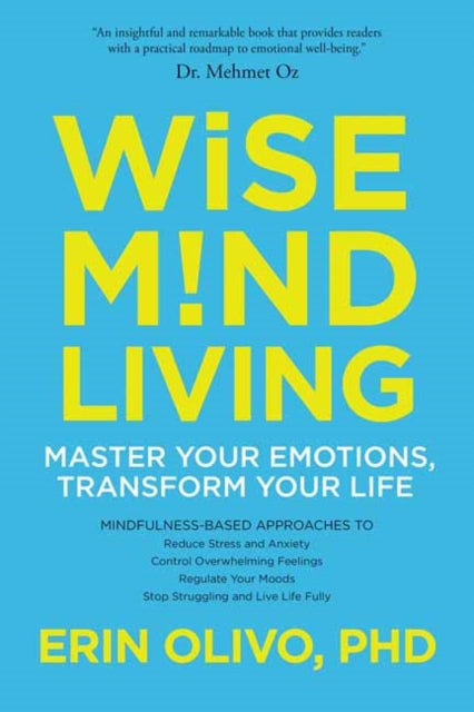 Wise Mind Living: Master Your Emotions, Transform Your Life