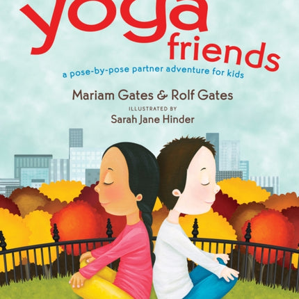 Yoga Friends: A Pose-by-Pose Partner Adventure for Kids