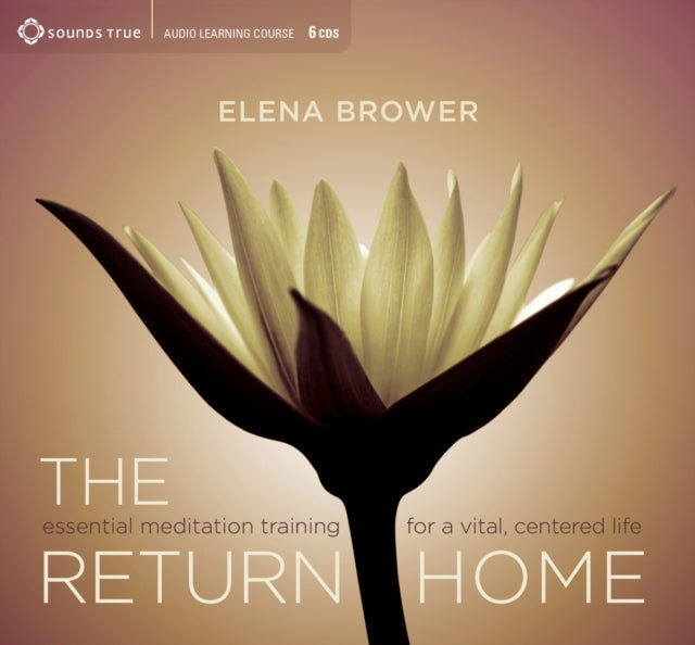 Return Home: Essential Meditation Training for a Vital, Centered Life