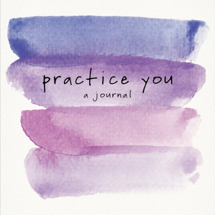 Practice You: A Journal